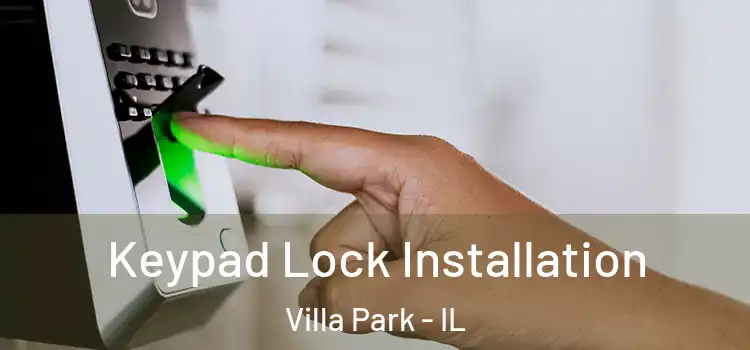 Keypad Lock Installation Villa Park - IL
